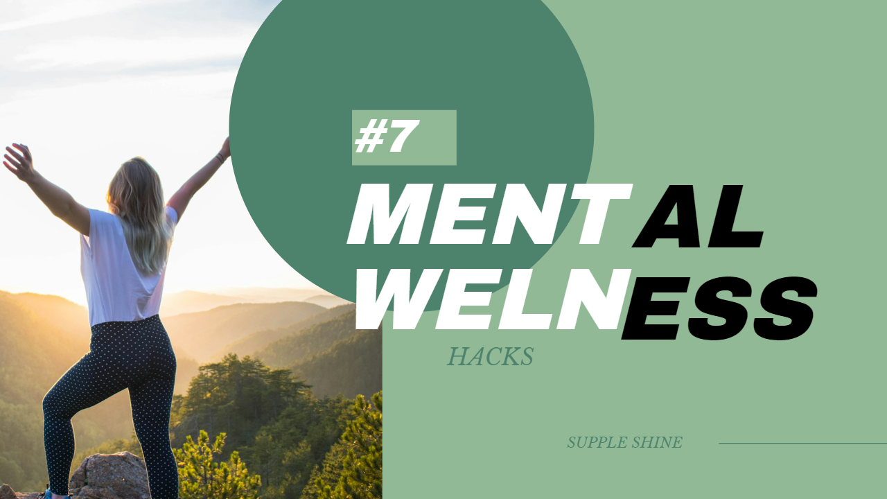 7 Mental Wellness Hacks